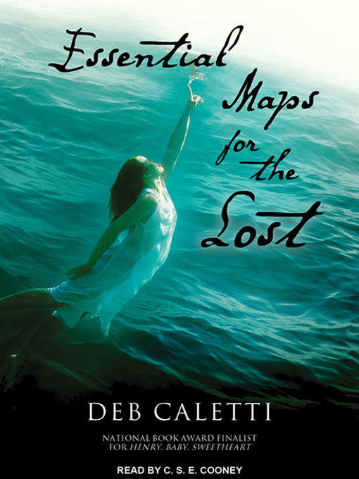 Title details for Essential Maps for the Lost by Deb Caletti - Available